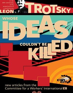 Leon Trotsky a revolutionary whose ideas couldn't be killed cover