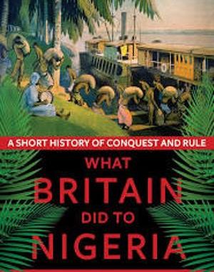 What Britain Did To Nigeria